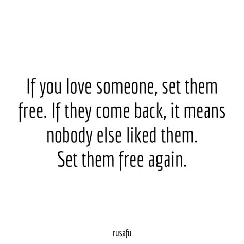 If you love someone, set them free... - RUSAFU Quotes