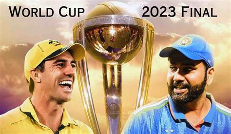 World Cup 2023 Final: IND vs AUS- Epic Cricket Battle Ahead ...