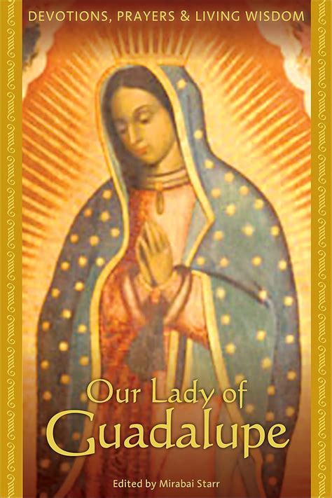 Our Lady of Guadalupe: Devotions, Prayers & Living Wisdom (Devotions ...