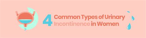 4 Most Common Types of Urinary Incontinence in Women