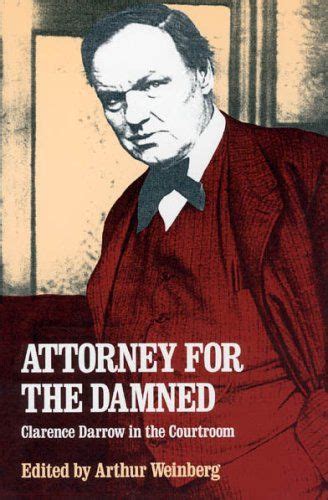 Attorney for the Damned: Clarence Darrow in the Courtroom: div"Clarence ...