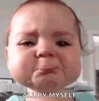 All By Myself Baby GIF – All By Myself Baby Sad – discover and share GIFs