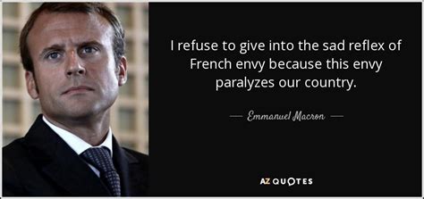 70 QUOTES BY EMMANUEL MACRON [PAGE - 2] | A-Z Quotes