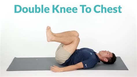 Double Knee to Chest Exercise (for lower back pain) - YouTube