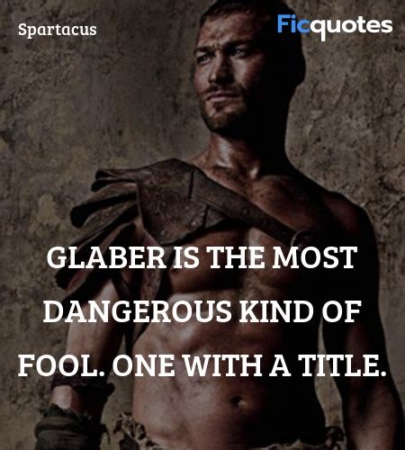 Spartacus Quotes - Top Spartacus Tv Show Quotes