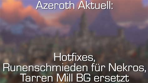 Azeroth Aktuell: Hotfixes, Runenschmieden, Tarren Mill BG [World of Warcraft: Shadowlands ...