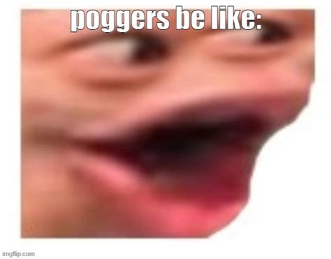 pogger - Imgflip