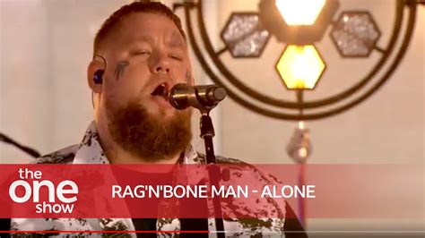 Rag'n'Bone Man - Alone (Live on The One Show) - YouTube