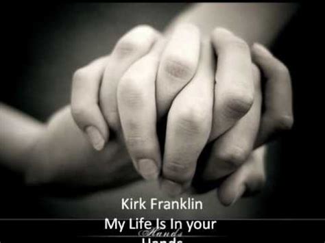 Kirk franklin-My Life Is In your Hands - YouTube