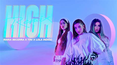 María Becerra estrena “High Remix” con Tini y Lola Índigo