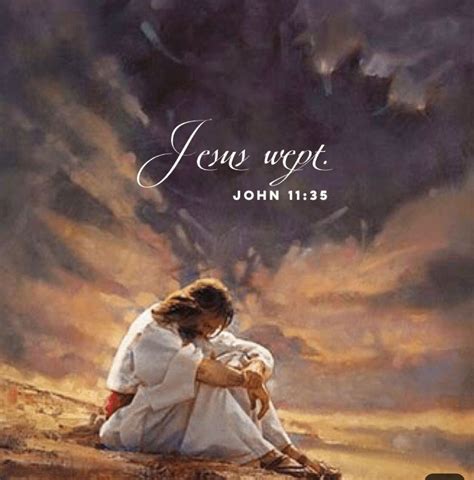 John 11:35 | Jesus wept, Jesus pictures, Pictures of jesus christ