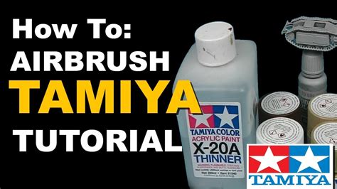 How to Airbrush Tamiya Acrylic Paints Tutorial - YouTube