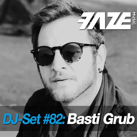 Basti Grub - Faze DJ Set #82: Basti Grub on Traxsource