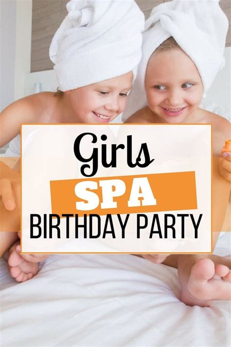 Here's How to Have the Best Girls Spa Birthday Party Ever | Spa birthday parties, Spa birthday ...