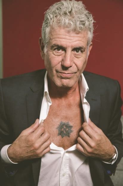 Anthony Bourdain Tattoos I Am Certain Of Nothing / 17 Top Quotes From ...