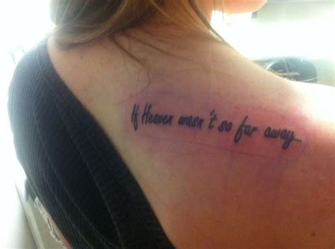 Tattoo for my mam who past away, "if heaven wasn't so far away..." quote | Tattoos, Tattoo ...