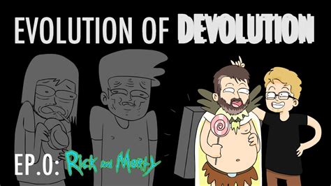 Evolution of Devolution EP. 0: Rick & Morty (ft. MatthewCatCap) - YouTube