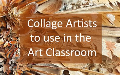 Collage Artists that Every Art Teacher Should Know