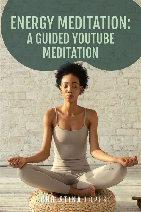 Energy Meditation: A Guided YouTube Meditation | Christina Lopes ...