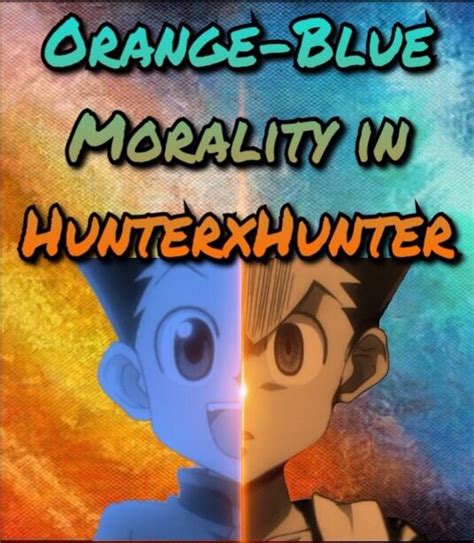 Orange-Blue Morality in HunterxHunter | Anime Amino