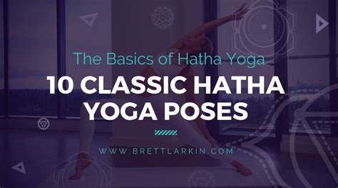 The Basics of Hatha Yoga: 10 Classic Hatha Yoga Poses – Brett Larkin Yoga