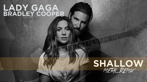 Lady Gaga, Bradley Cooper - Shallow (Metal remix) - YouTube