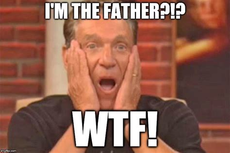 Maury Povich Meme You Are The Father