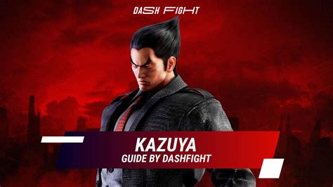 Tekken 7: Kazuya Guide, Combos and Move List | DashFight