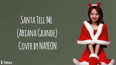 “Santa Tell Me (Ariana Grande) Cover by NAYEON (Lyrics) - YouTube