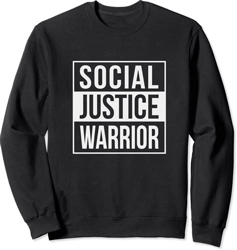 Amazon.com: Social Justice Warrior Human Rights Advocate Design Sweatshirt : Clothing, Shoes ...