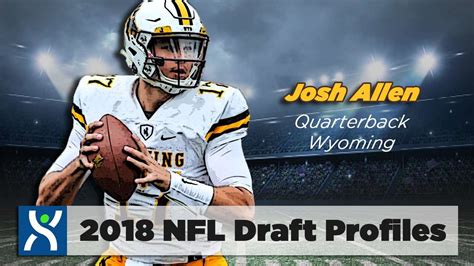 Josh Allen, QB University of Wyoming 2018 NFL Draft Profile