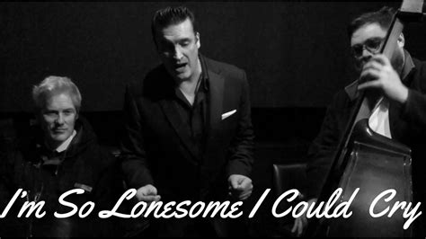 I’m So Lonesome I Could Cry - YouTube