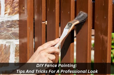 DIY Fence Painting: Tips And Tricks For A Professional Look - Blog