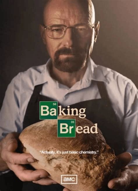 Baking Bread Breaking Bad : r/Breadit