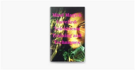 ‎Mind Magick Unveiled: Telekinesis Training and Techniques on Apple Books