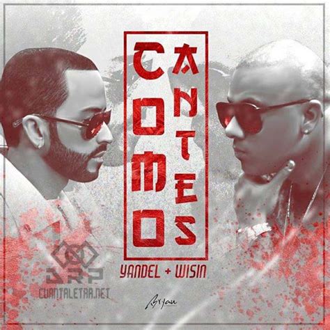 Letra - Como Antes de Yandel Ft Wisin | CuantaLetra.Co