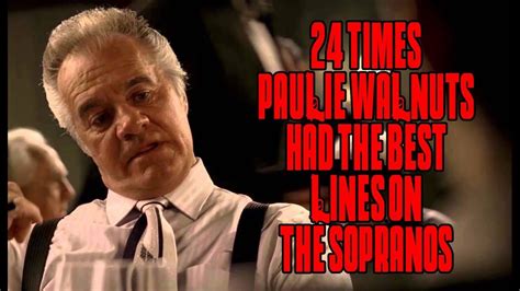 24 Times Paulie Walnuts Had The Best Lines On "The Sopranos" - YouTube Tony Soprano, Remember ...