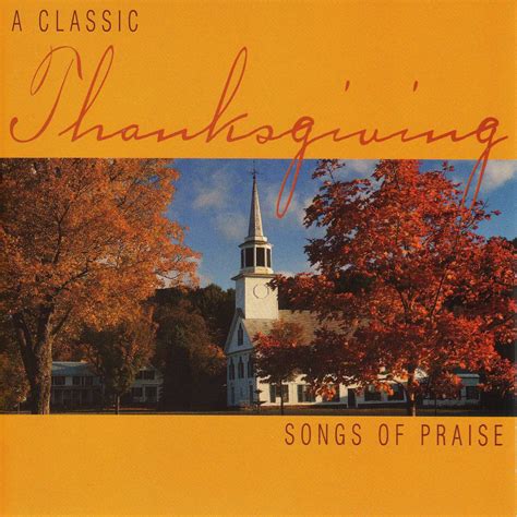 Thanksgiving - A Classic Thanksgiving: Songs of Praise - CD | Opus3a