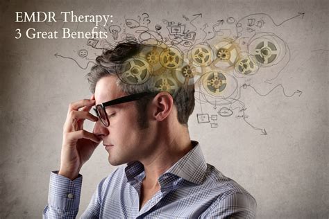 EMDR Therapy: 3 Great Benefits - Greenwood Counseling Center