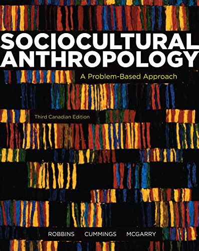 Sociocultural Anthropology: A Problem-Based Approach - Richard H. Robbins And Maggie Cummings ...