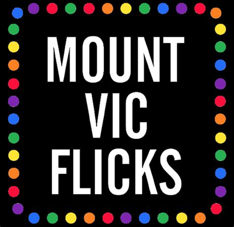 Mount Vic Flicks - Cinema Session Times