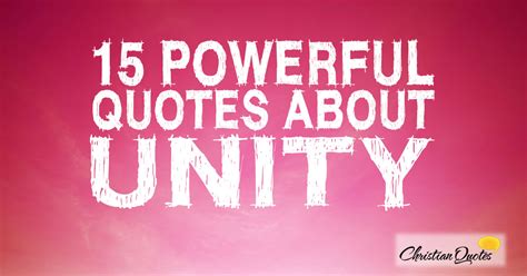 15 Powerful Quotes about Unity | ChristianQuotes.info