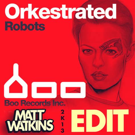 Stream Orkestrated - Robots (Matt Watkins 2K13 Edit) FREE DOWNLOAD by ...