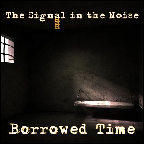 The Signal in the Noise | ReverbNation