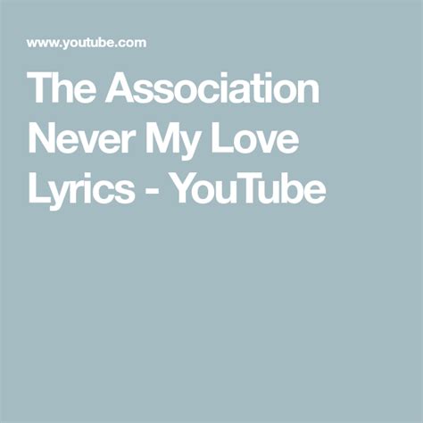 The Association Never My Love Lyrics - YouTube | My love lyrics, Lyrics, My love