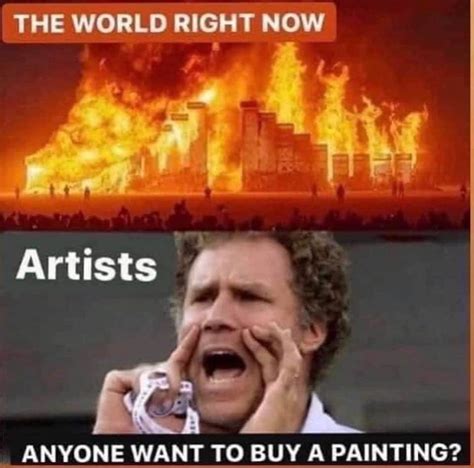 Why Make Art When the World is Burning? - Brad Blackman Fine Art