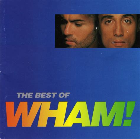 The Best of Wham! If You Were There… - Wham! - SensCritique