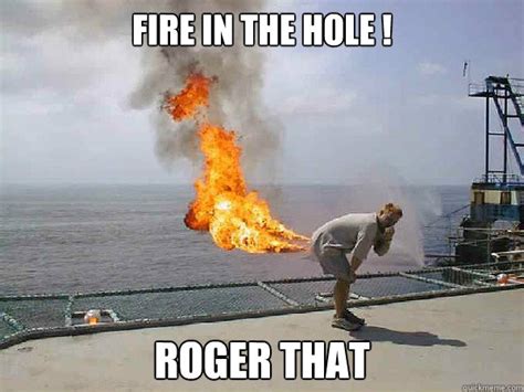 Fire in the hole ! Roger That - Fire in the hole - quickmeme