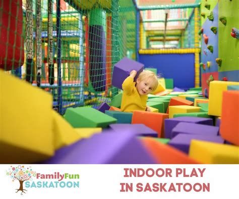 AWESOME Indoor Play Centres in Saskatoon! | Family Fun Saskatoon