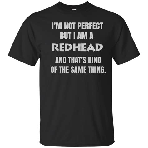 Redhead Shirts I'm Not Perfect But I Am A Redhead - Teesmiley